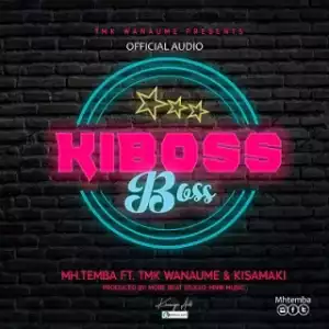 Mh Temba - Kiboss Boss ft. TmK Wanaume & Kisamaki